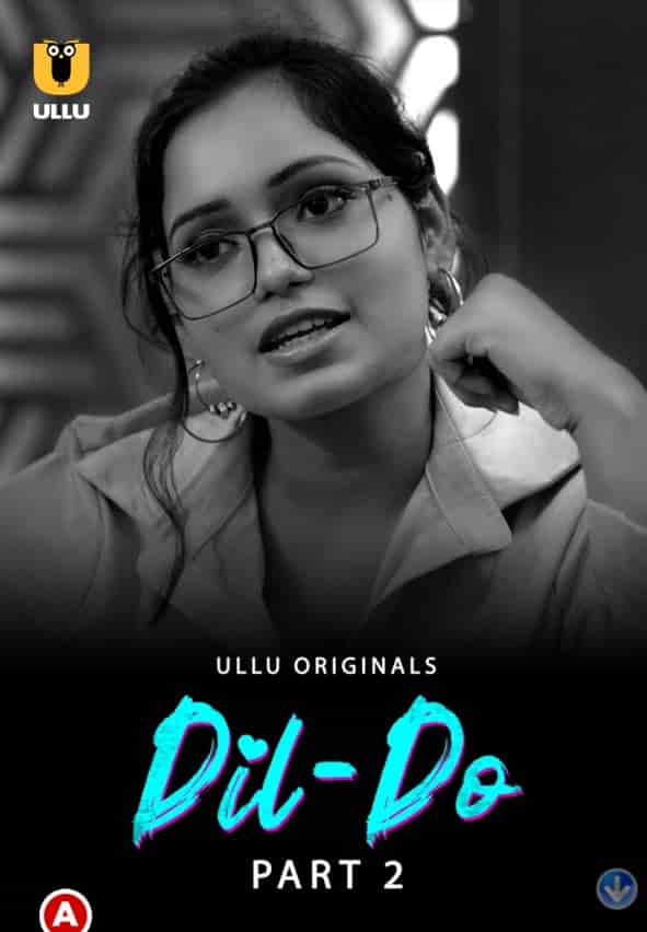 DIL Do Part 2 Ullu Originals (2022) HDRip  Hindi Full Movie Watch Online Free