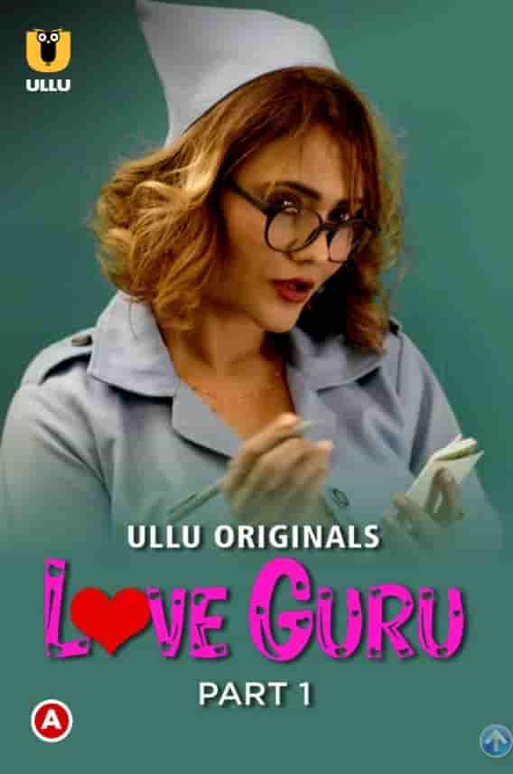 Love Guru Part 1 Ullu Originals (2022) HDRip  Hindi Full Movie Watch Online Free