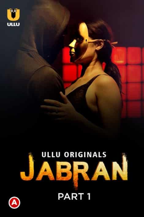 Jabran Part 1 Ullu Originals (2022) HDRip  Hindi Full Movie Watch Online Free