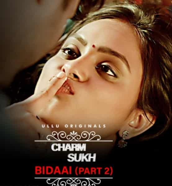 Bidaai (Charmsukh) Part 2 ULLU Originals (2022) HDRip  Hindi Full Movie Watch Online Free