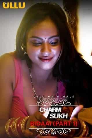 Bidaai (Charmsukh) Part 1 Ullu Originals (2022) HDRip  Hindi Full Movie Watch Online Free