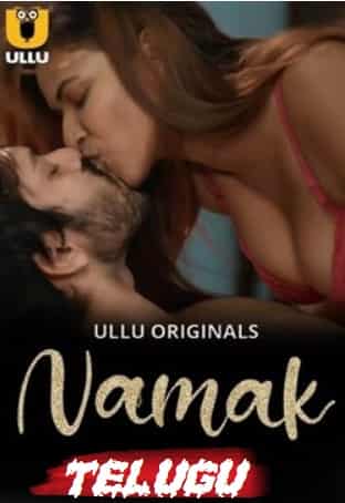 Namak Part 2 Ullu Originals (2023) HDRip  Telugu Full Movie Watch Online Free