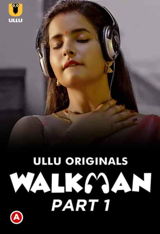 Walkman Part 1 Ullu Originals (2022) HDRip  Hindi Full Movie Watch Online Free