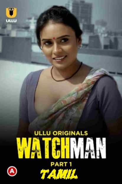 Watchman Part 1 Ullu Originals (2023) HDRip  Tamil Full Movie Watch Online Free