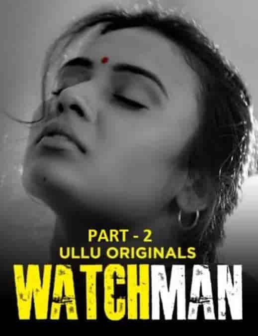 Watchman Part 2 Ullu Originals (2023) HDRip  Hindi Full Movie Watch Online Free