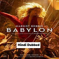 Babylon (2023) HDRip  Hindi Dubbed Full Movie Watch Online Free