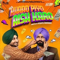 Khaao Piyo Aish Karo (2022) HDRip  Punjabi Full Movie Watch Online Free