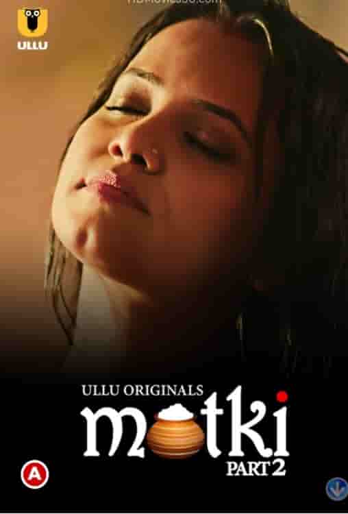 Matki (Part 2) Ullu Original (2022) HDRip  Hindi Full Movie Watch Online Free