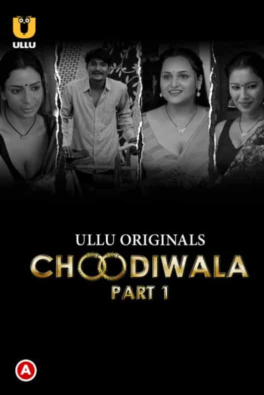 Choodiwala Part 1 Ullu Originals (2022) HDRip  Hindi Full Movie Watch Online Free