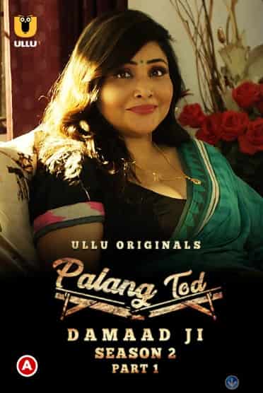 Palang Tod (Damaad Ji Season 2) Part 1 Ullu Originals (2022) HDRip  Hindi Full Movie Watch Online Free