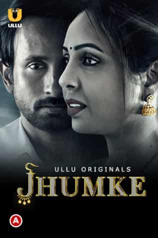 Jhumke S01 Ullu Originals (2022) HDRip  Hindi Full Movie Watch Online Free