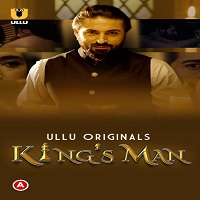 Kings Man S01 Ullu Originals (2022) HDRip  Hindi Full Movie Watch Online Free