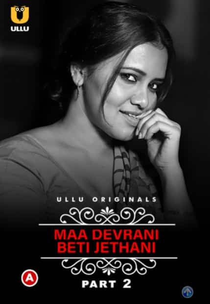 Maa Devrani Beti Jethani (Charmsukh) Part 2 S01 Ullu Originals (2022) HDRip  Hindi Full Movie Watch Online Free