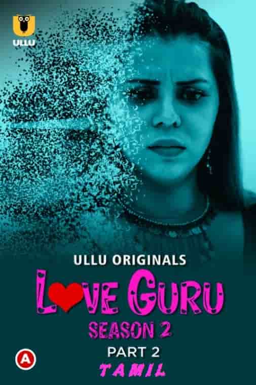 Love Guru Season 2 (Part 2) Ullu Originals (2023) HDRip  Tamil Full Movie Watch Online Free