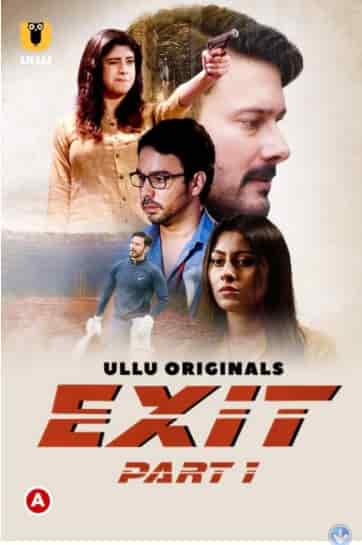 Exit Part 1 S01 Ullu Originals Complete (2022) HDRip  Hindi Full Movie Watch Online Free