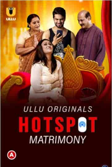 Hotspot (Matrimony) S01 Ullu Originals (2021) HDRip  Hindi Full Movie Watch Online Free
