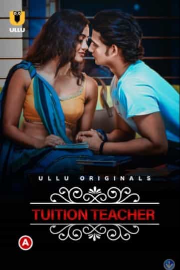 Tuition Teacher (Charmsukh) S01 Ullu Originals (2021) HDRip  Hindi Full Movie Watch Online Free