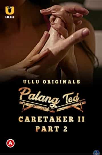 Palang Tod Caretaker 2 S01 Ullu Originals (2021) HDRip  Hindi Full Movie Watch Online Free