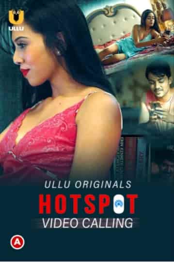 Video Calling (Hotspot) S01 Ullu Originals (2021) HDRip  Hindi Full Movie Watch Online Free