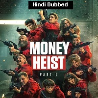 Money Heist Season 5 Episodes [01-05] (2021) HDRip  Hindi Dubbed Full Movie Watch Online Free