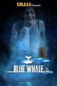 Blue Whale S01 Ullu Originals (2021) HDRip  Hindi Full Movie Watch Online Free