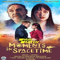 Moments in Spacetime (2020) HDRip  Hindi Dubbed Full Movie Watch Online Free