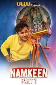 Namkeen Part 1 S01 Ullu Originals Complete (2021) HDRip  Hindi Full Movie Watch Online Free