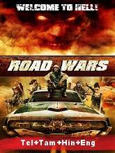 Road Wars (2015) BRRip  Telugu + Tamil + Hindi + Eng Full Movie Watch Online Free
