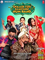 Shaadi Teri Bajayenge Hum Band (2018) HDRip  Hindi Full Movie Watch Online Free