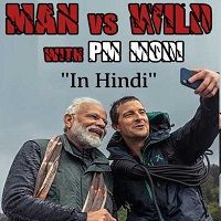Man Vs Wild with Bear Grylls And PM Modi (2019) HDRip  Hindi Full Movie Watch Online Free