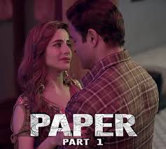 Paper (2020) HDRip  Hindi Part 1 S01 Ullu  Complete Web Series  Full Movie Watch Online Free