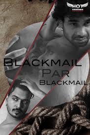 Blackmail Pe Blackmail (2020) HDRip  Hindi HotShots Short Full Movie Watch Online Free