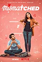 Mismatched (2020) HDRip  Hindi Season 1 Episodes (01-07) Full Movie Watch Online Free