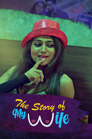 The Story of My Wife (2020) HDRip  Hindi S01 Kooku Complete  Full Movie Watch Online Free