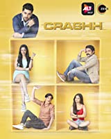Crashh (2021) HDRip  Hindi Season 1 Complete Full Movie Watch Online Free