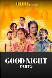 Good Night  (2021) HDRip  Hindi Part 2 Full Movie Watch Online Free
