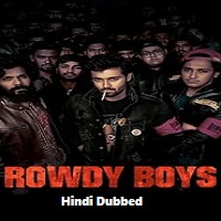Rowdy Boys (2022) HDRip  Hindi Dubbed Full Movie Watch Online Free