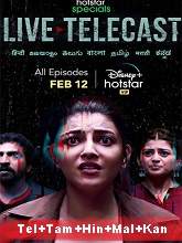 Live Telecast (2021) HDRip  Season 1 [Telugu + Tamil + Hindi + Malayalam + Kan] Full Movie Watch Online Free