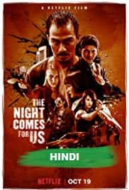 The Night Comes for Us (2018) HDRip  Hindi Dubbed Full Movie Watch Online Free