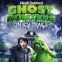Ghosthunters: On Icy Trails (2015) BluRay  Hindi Dubbed Full Movie Watch Online Free