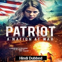 Patriot: A Nation at War (2020) HDRip  Hindi Dubbed Full Movie Watch Online Free