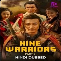 Nine Warriors: Part 2 (2018) HDRip  Hindi Dubbed Full Movie Watch Online Free