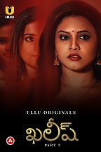 Khalish Part 2 Ullu Originals (2023) HDRip  Telugu Full Movie Watch Online Free