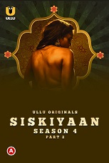 Siskiyaan Part 2 Season 4 (2023) HDRip  Hindi Full Movie Watch Online Free