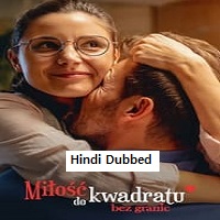 Squared Love Everlasting (2023) Hindi Dubbed Full Movie