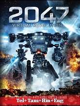 2047 Virtual Revolution (2016) BRRip  Telugu Dubbed Full Movie Watch Online Free
