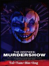 The Deep Web: Murdershow (2023) HDRip  Telugu Dubbed Full Movie Watch Online Free