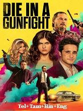 Die in a Gunfight (2021) BRRip  Telugu Dubbed Full Movie Watch Online Free